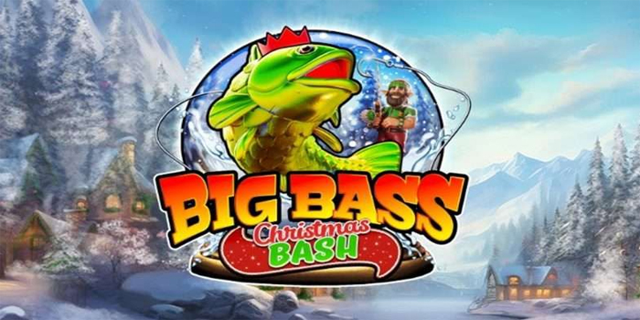 Panduan dan Tips Menang Besar di Big Bass Christmas Bash