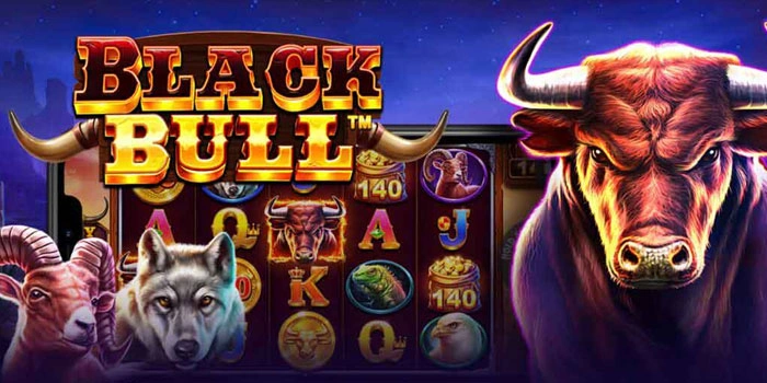 Menang Besar Lebih Mudah Dengan Slot Black Bull Berkualitas