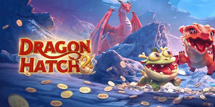 Rahasia Sukses Mudah Maxwin Besar Slot Dragon Hatch 2